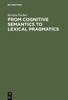 From Cognitive Semantics to Lexical Pragmatics