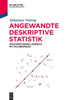 Angewandte Deskriptive Statistik: Praxisbezogenes Lehrbuch Mit Fallbeispielen