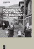 Muslims and Christians in the Bulgarian Rhodopes. Studies on Religious (Anti)Syncretism