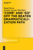 'Come' and 'Go' Off the Beaten Grammaticalization Path