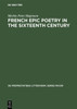 French Epic Poetry in the Sixteenth Century: Theory and Practice