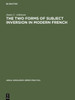 The Two Forms of Subject Inversion in Modern French