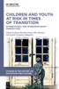 Children and Youth at Risk in Times of Transition: International and Interdisciplinary Perspectives