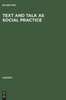 Text and Talk as Social Practice: Discourse Difference and Division in Speech and Writing