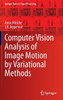 Computer Vision Analysis of Image Motion by Variational Methods