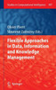 Flexible Approaches in Data, Information and Knowledge Management