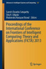 Proceedings of the International Conference on Frontiers of Intelligent Computing: Theory and Applications (Ficta) 2013