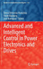 Advanced and Intelligent Control in Power Electronics and Drives