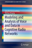 Modeling and Analysis of Voice and Data in Cognitive Radio Networks