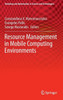Resource Management in Mobile Computing Environments