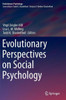 Evolutionary Perspectives on Social Psychology