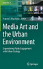 Media Art and the Urban Environment: Engendering Public Engagement with Urban Ecology