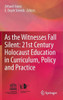 As the Witnesses Fall Silent: 21st Century Holocaust Education in Curriculum, Policy and Practice