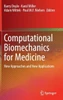 Computational Biomechanics for Medicine: New Approaches and New Applications
