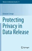 Protecting Privacy in Data Release