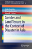 Gender and Land Tenure in the Context of Disaster in Asia