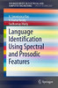 Language Identification Using Spectral and Prosodic Features
