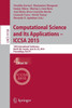 Computational Science and Its Applications -- Iccsa 2015: 15th International Conference, Banff, Ab, Canada, June 22-25, 2015, Proceedings, Part IV