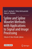 Spline and Spline Wavelet Methods with Applications to Signal and Image Processing: Volume II: Non-Periodic Splines