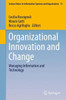 Organizational Innovation and Change: Managing Information and Technology