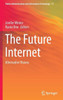 The Future Internet: Alternative Visions
