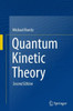 Quantum Kinetic Theory