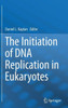 The Initiation of DNA Replication in Eukaryotes