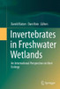 Invertebrates in Freshwater Wetlands: An International Perspective on Their Ecology