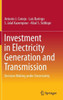 Investment in Electricity Generation and Transmission: Decision Making Under Uncertainty