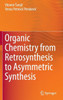 Organic Chemistry from Retrosynthesis to Asymmetric Synthesis