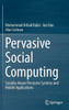 Pervasive Social Computing: Socially-Aware Pervasive Systems and Mobile Applications