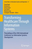 Transforming Healthcare Through Information Systems: Proceedings of the 24th International Conference on Information Systems Development
