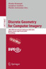 Discrete Geometry for Computer Imagery: 19th Iapr International Conference, Dgci 2016, Nantes, France, April 18-20, 2016. Proceedings