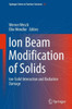 Ion Beam Modification of Solids: Ion-Solid Interaction and Radiation Damage