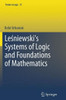Leśniewski's Systems of Logic and Foundations of Mathematics