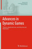 Advances in Dynamic Games: Theory, Applications, and Numerical Methods