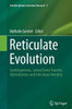 Reticulate Evolution: Symbiogenesis, Lateral Gene Transfer, Hybridization and Infectious Heredity