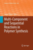 Multi-Component and Sequential Reactions in Polymer Synthesis