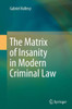 The Matrix of Insanity in Modern Criminal Law