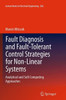 Fault Diagnosis and Fault-Tolerant Control Strategies for Non-Linear Systems: Analytical and Soft Computing Approaches