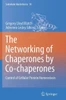 The Networking of Chaperones by Co-Chaperones: Control of Cellular Protein Homeostasis