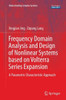 Frequency Domain Analysis and Design of Nonlinear Systems Based on Volterra Series Expansion: A Parametric Characteristic Approach