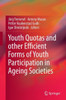Youth Quotas and Other Efficient Forms of Youth Participation in Ageing Societies
