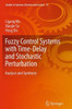 Fuzzy Control Systems with Time-Delay and Stochastic Perturbation: Analysis and Synthesis