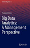 Big Data Analytics: A Management Perspective