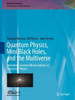 Quantum Physics, Mini Black Holes, and the Multiverse: Debunking Common Misconceptions in Theoretical Physics