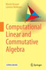 Computational Linear and Commutative Algebra