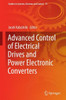 Advanced Control of Electrical Drives and Power Electronic Converters