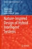 Nature-Inspired Design of Hybrid Intelligent Systems