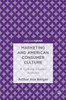 Marketing and American Consumer Culture: A Cultural Studies Analysis